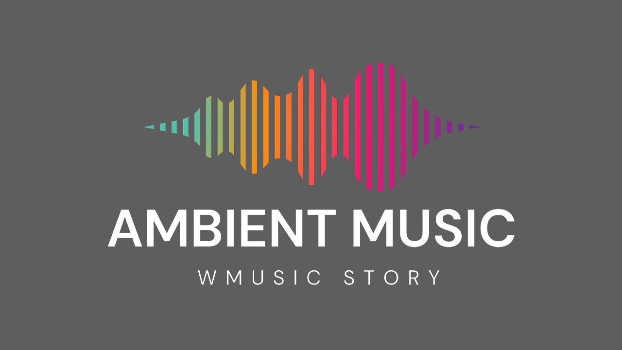 W Music Story - Ambient Music
