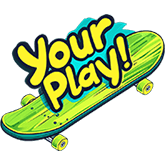 Your Play!