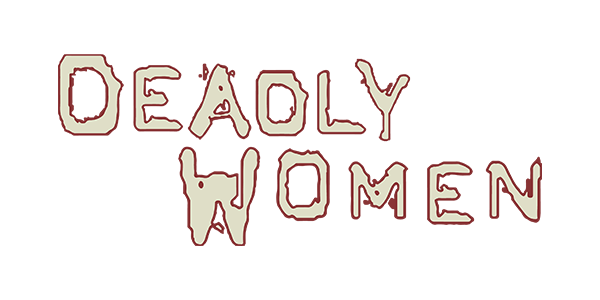 Deadly Women